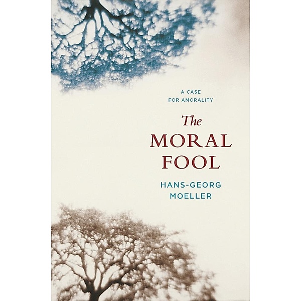 The Moral Fool, Hans-Georg Moeller