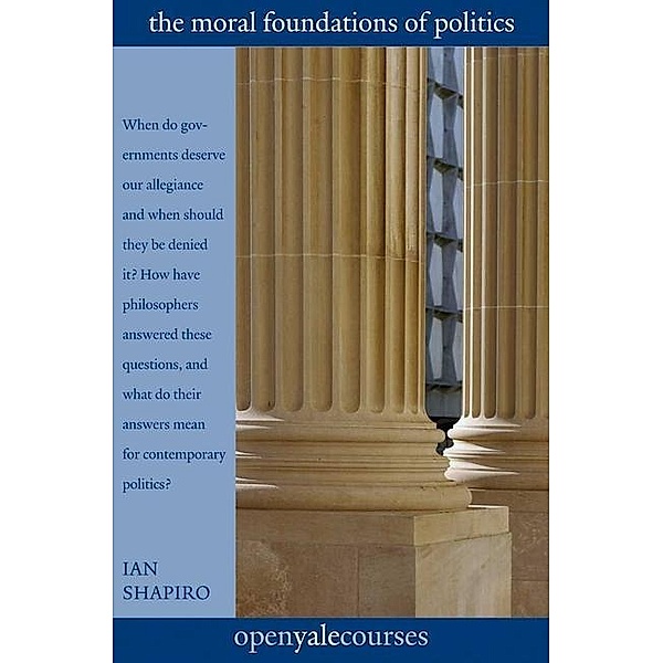 The Moral Foundations of Politics, Ian Shapiro