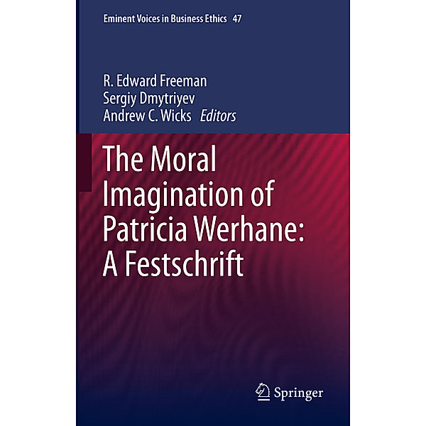 The Moral Imagination of Patricia Werhane: A Festschrift