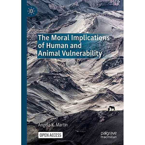 The Moral Implications of Human and Animal Vulnerability, Angela K. Martin