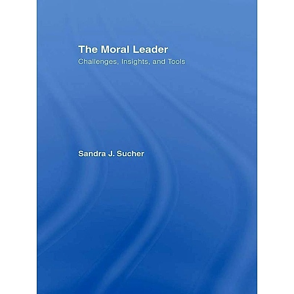 The Moral Leader, Sandra J. Sucher