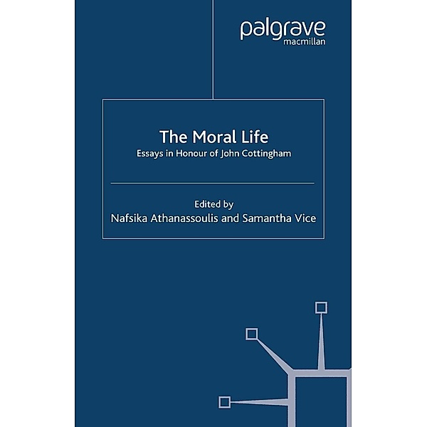 The Moral Life: Essays in Honour of John Cottingham