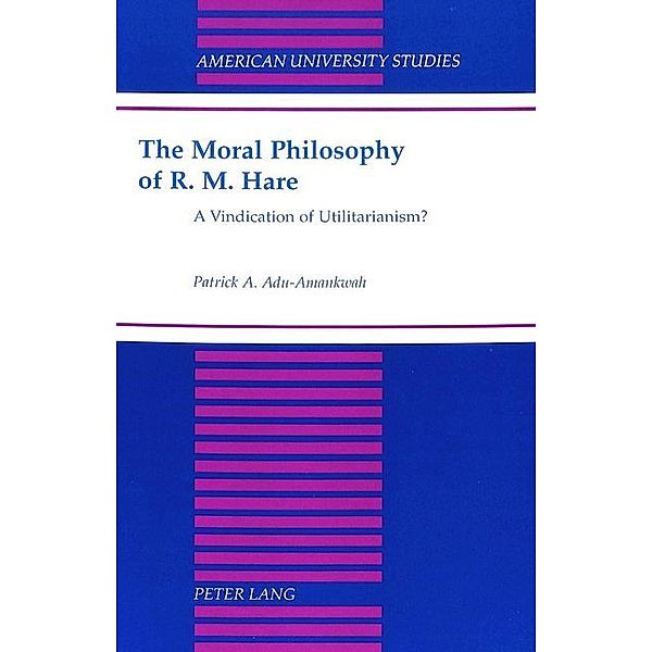 The Moral Philosophy of R. M. Hare, Alberta Osei