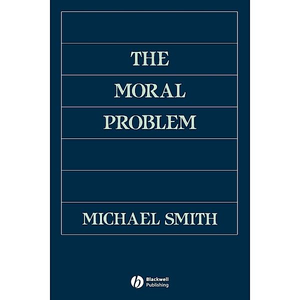 The Moral Problem, Michael Smith