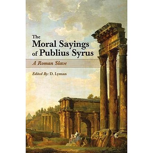 The Moral Sayings of Publius Syrus / Mockingbird Press, Publius Syrus