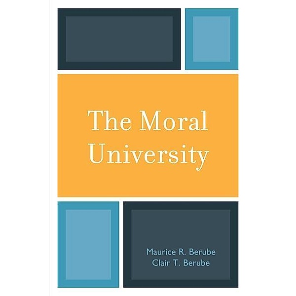 The Moral University, Maurice R. Berube, Clair T. Berube