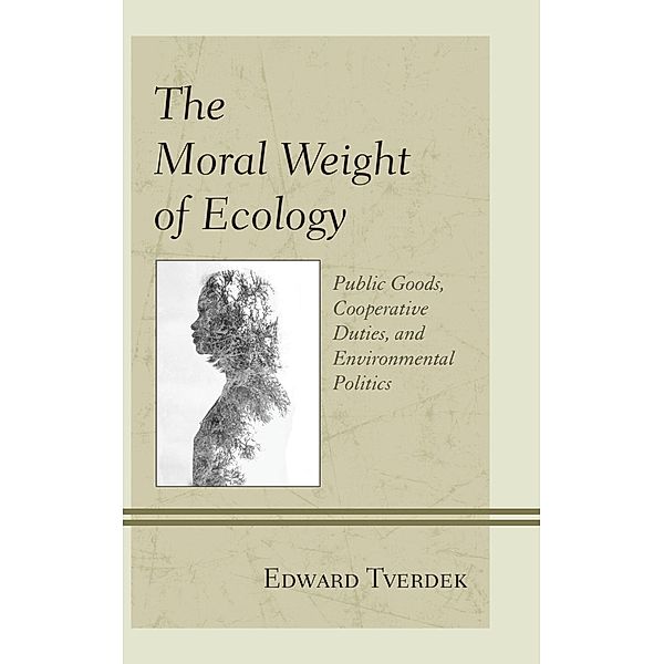 The Moral Weight of Ecology, Edward F. Tverdek