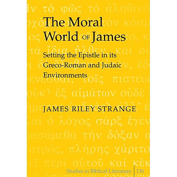 The Moral World of James / Studies in Biblical Literature Bd.136, James Riley Strange