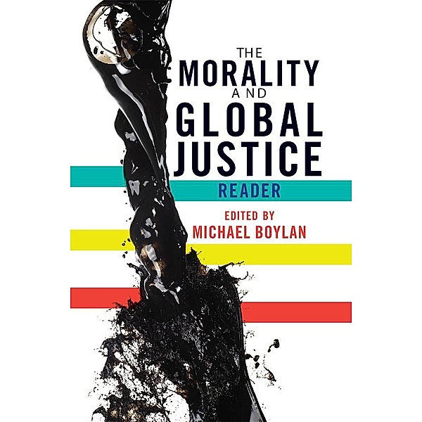 The Morality and Global Justice Reader, Michael Boylan