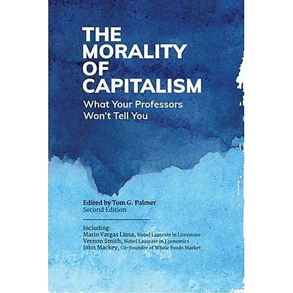 The Morality of Capitalism, Tom Palmer