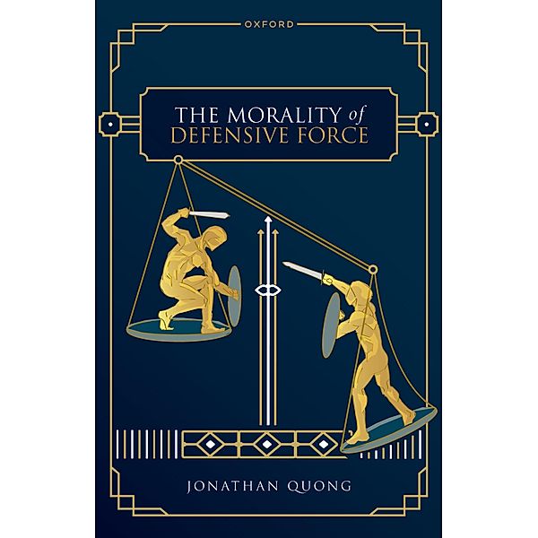 The Morality of Defensive Force, Jonathan Quong