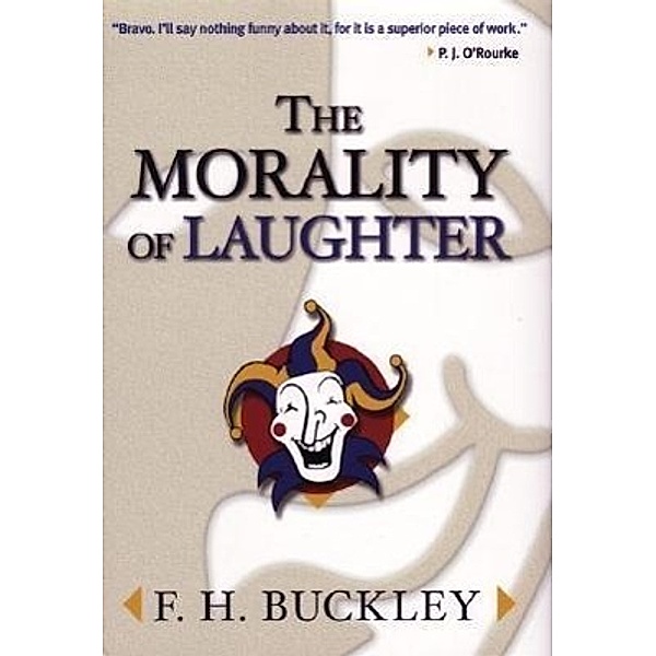 The Morality of Laughter, F. H. Buckley