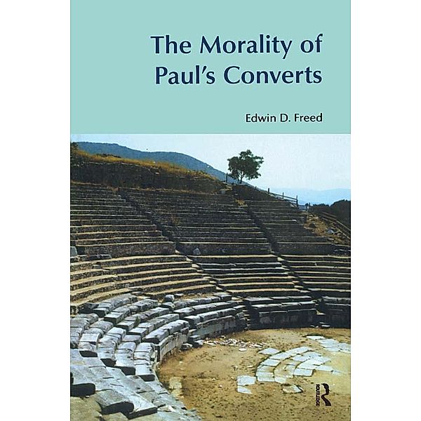 The Morality of Paul's Converts, Edwin D. Freed