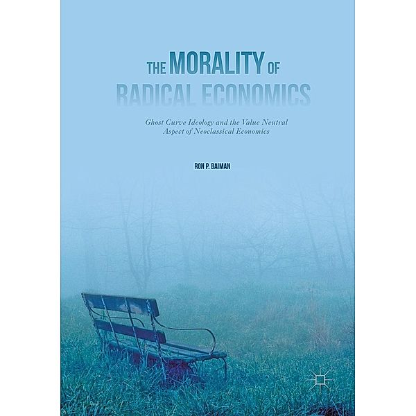 The Morality of Radical Economics, Ron P. Baiman