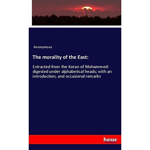 The morality of the East:, Anonym