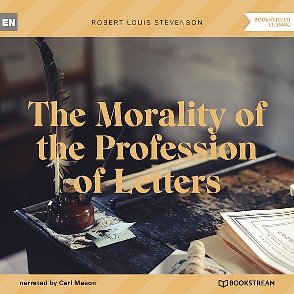 The Morality of the Profession of Letters, Robert Louis Stevenson