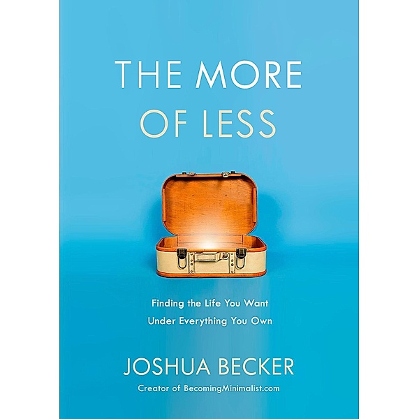 The More of Less, Joshua Becker