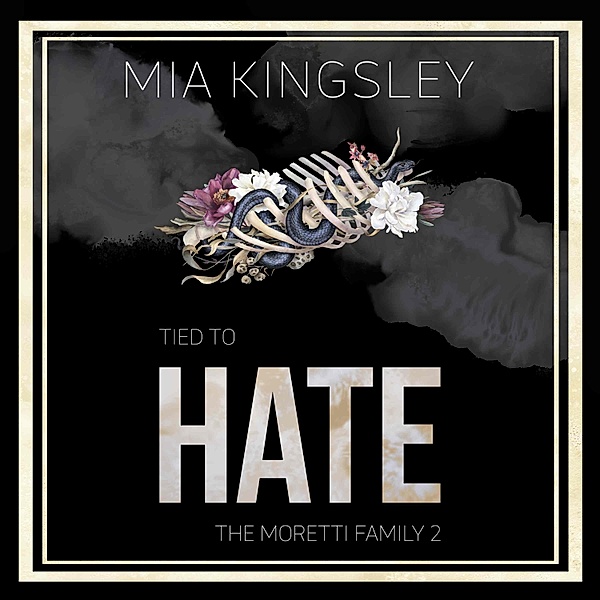 The Moretti Family - 2 - Tied To Hate, Mia Kingsley
