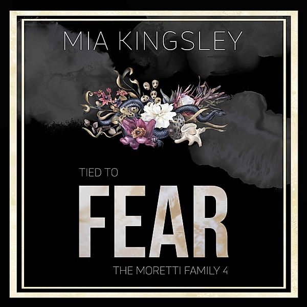 The Moretti Family - 4 - Tied To Fear, Mia Kingsley