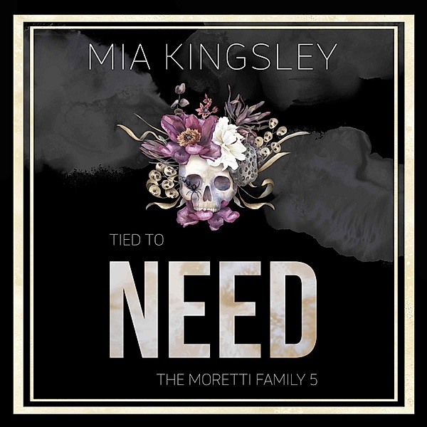 The Moretti Family - 5 - Tied To Need, Mia Kingsley
