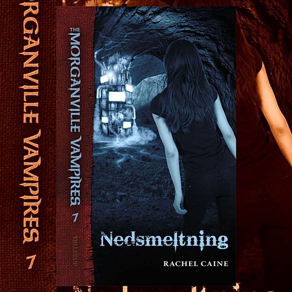 The Morganville Vampires - 7 - The Morganville Vampires #7: Nedsmeltning, Rachel Caine