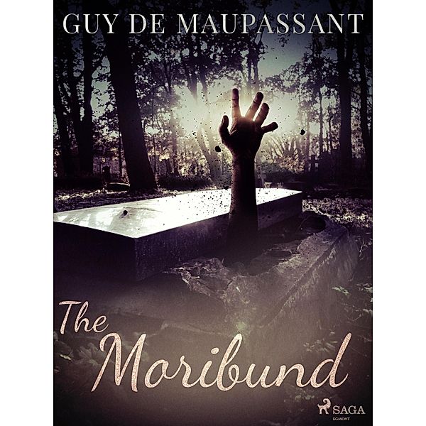 The Moribund / World Classics, Guy de Maupassant