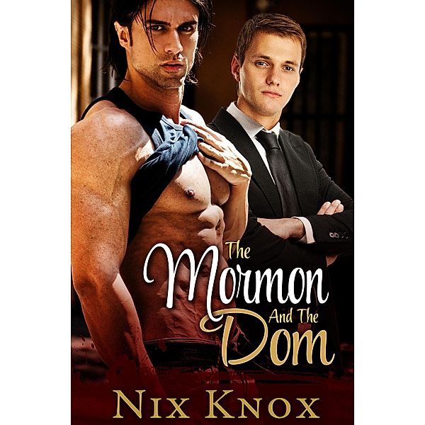 The Mormon And The Dom (Mormon & Dom, #1) / Mormon & Dom, Nix Knox