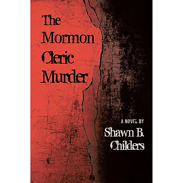 The Mormon Cleric Murder, Shawn B. Childers
