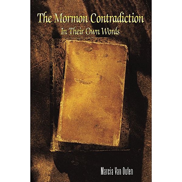 The Mormon Contradiction:, Marcia van Outen