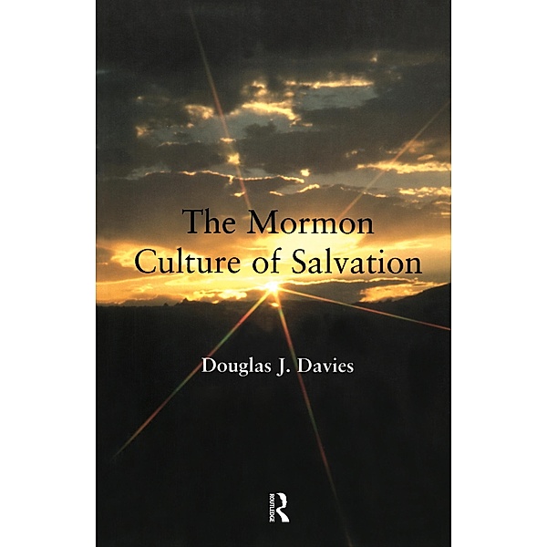 The Mormon Culture of Salvation, Douglas J. Davies