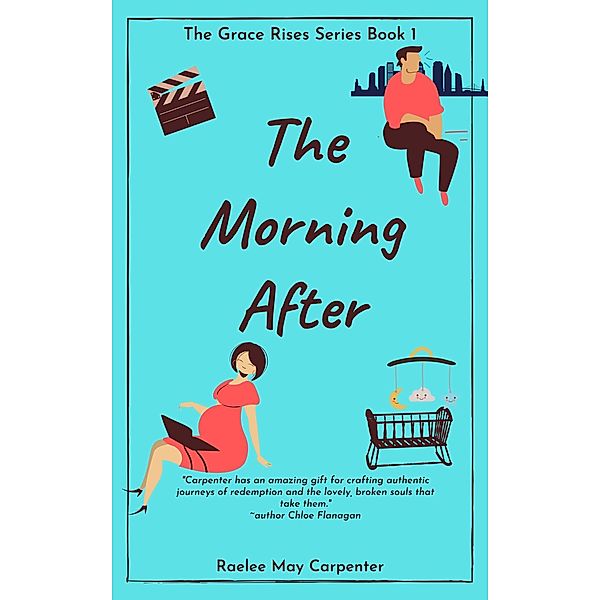 The Morning After (Grace Rises, #1) / Grace Rises, Raelee May Carpenter