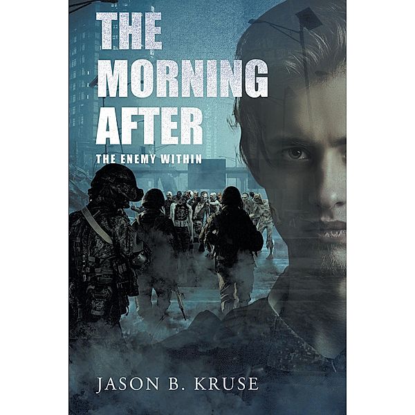 The Morning After - The Enemy Within, Jason B. Kruse