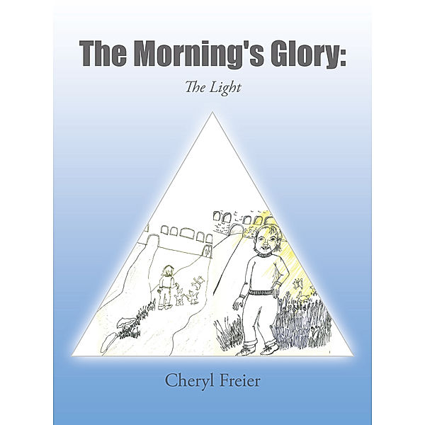 The Morning's Glory:, Cheryl Freier