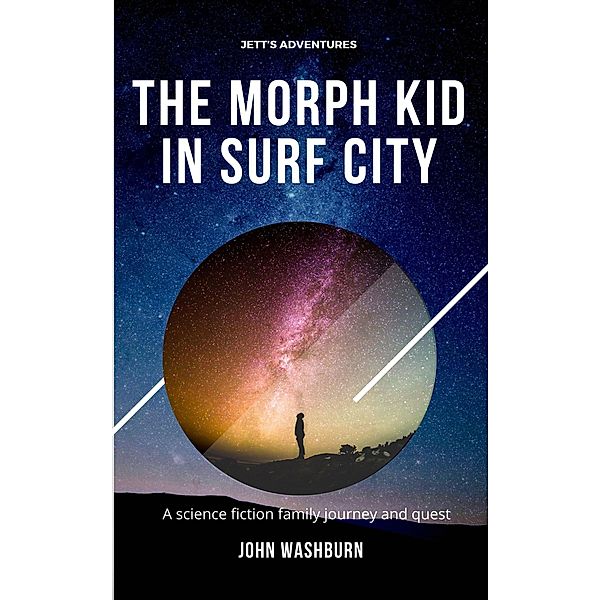 The Morph Kid In Surf City (Series 1, #1) / Series 1, John Washburn