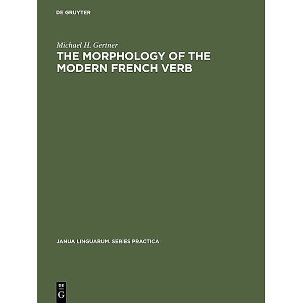 The Morphology of the Modern French Verb, Michael H. Gertner