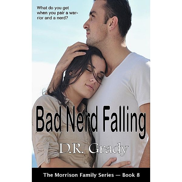 The Morrison Family: Bad Nerd Falling, D.R. Grady