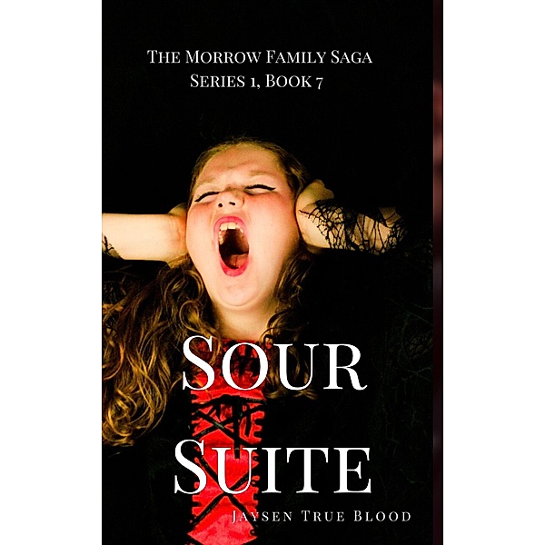 The Morrow Family Saga, Series 1, Book 7: Sour Suite, Jaysen True Blood