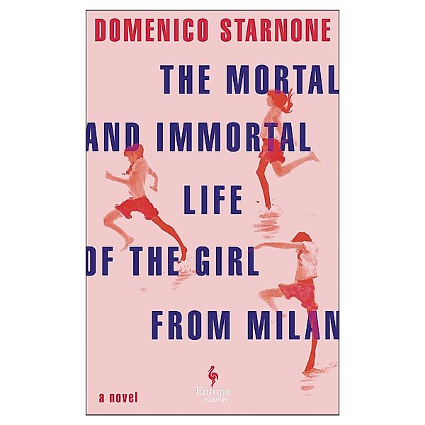The Mortal and Immortal Life of the Girl from Milan, Domenico Starnone