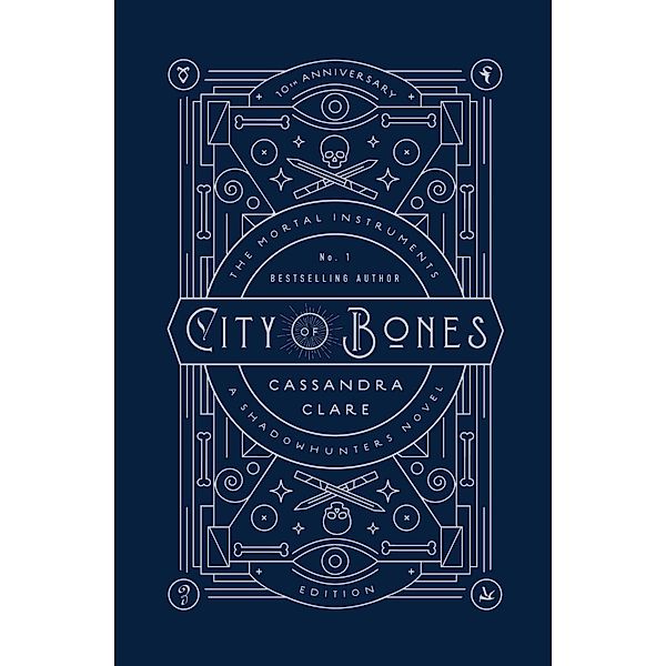 The Mortal Instruments 01. City of Bones: 10th Anniversary Edition, Cassandra Clare