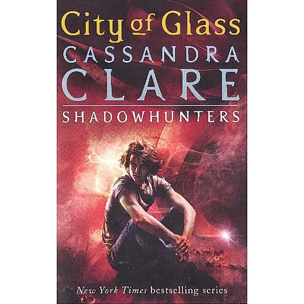The Mortal Instruments 3: City of Glass, Cassandra Clare