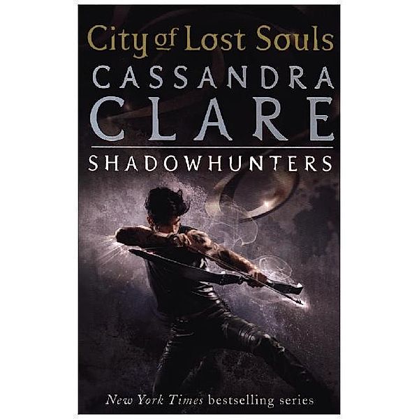 The Mortal Instruments 5: City of Lost Souls, Cassandra Clare