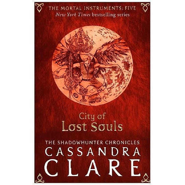 The Mortal Instruments 5: City of Lost Souls, Cassandra Clare