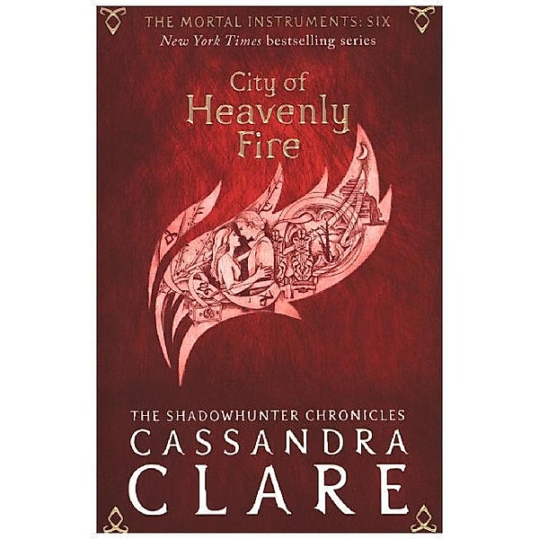 The Mortal Instruments 6: City of Heavenly Fire, Cassandra Clare