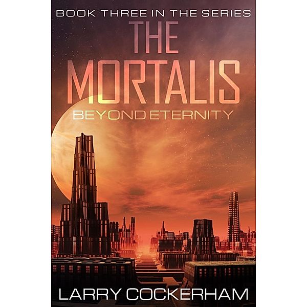 The Mortalis: The Mortalis: Beyond Eternity, Larry Cockerham