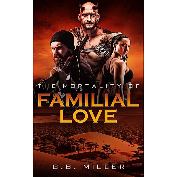 The Mortality of Familial Love, G. B. Miller