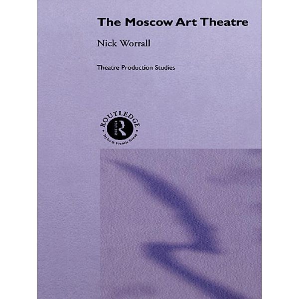The Moscow Art Theatre, Nick Worrall