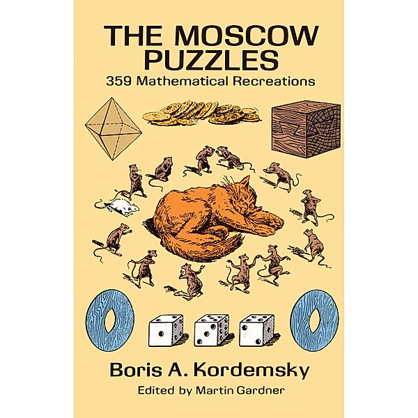 The Moscow Puzzles / Dover Brain Games: Math Puzzles, Boris A. Kordemsky