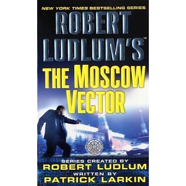 The Moscow Vector, Robert Ludlum, Patrick Larkin
