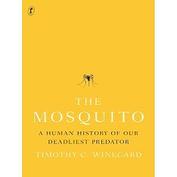 The Mosquito, Timothy C. Winegard