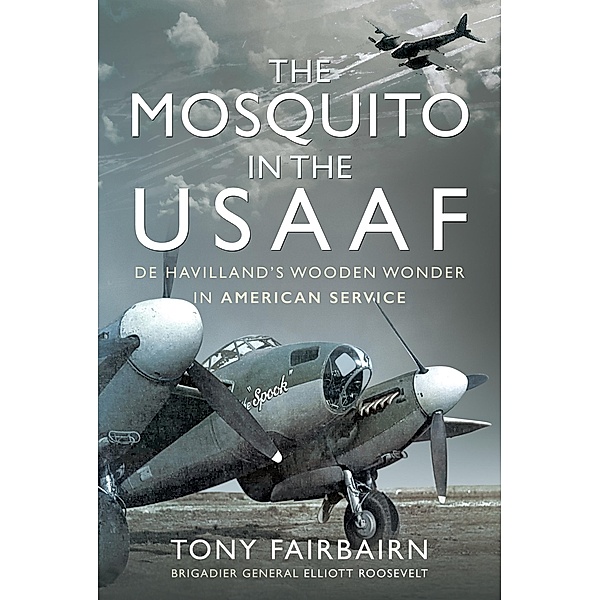 The Mosquito in the USAAF, Tony Fairbairn